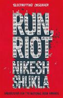 Book Cover for Run, Riot by Nikesh Shukla
