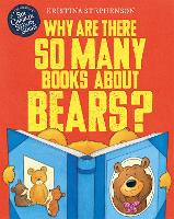 Book Cover for Why Are there So Many Books About Bears? by Kristina Stephenson