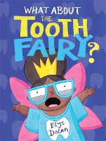 Book Cover for What About the Tooth Fairy? by Elys Dolan