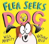 Book Cover for Flea Seeks Dog by Will Mabbitt