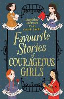 Book Cover for Favourite Stories of Courageous Girls by Louisa May Alcott, L. Frank Baum, Hans Christian Andersen, E. Nesbit