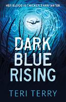 Book Cover for Dark Blue Rising by Teri Terry