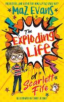 Book Cover for The Exploding Life of Scarlett Fife Book 1 by Maz Evans