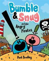 Book Cover for Bumble and Snug and the Angry Pirates by Mark Bradley