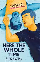 Book Cover for Here the Whole Time by Vitor Martins