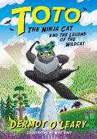 Book Cover for Toto the Ninja Cat and the Legend of the Wildcat by Dermot O’Leary