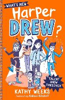 Book Cover for What's New, Harper Drew?: Talent Show Takeover Book 2 by Kathy Weeks