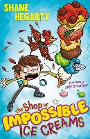 Book Cover for The Shop of Impossible Ice Creams Book 1 by Shane Hegarty