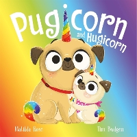 Book Cover for Pugicorn and Hugicorn by Matilda Rose