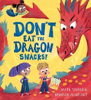 Book Cover for Don't Eat the Dragon Snacks! by Mark Sperring