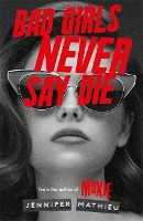 Book Cover for Bad Girls Never Say Die by Jennifer Mathieu