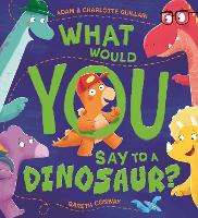 Book Cover for What Would You Say to a Dinosaur? by Adam Guillain, Charlotte Guillain