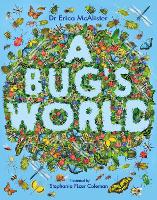 Book Cover for A Bug's World by Erica McAlister