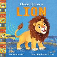 Book Cover for Once Upon a Lion by Ken Wilson-Max