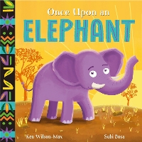 Book Cover for Once Upon an Elephant by Ken Wilson-Max