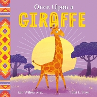 Book Cover for Once Upon a Giraffe by Ken Wilson-Max