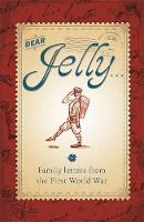 Book Cover for Dear Jelly: Family Letters from the First World War by Sarah Ridley