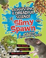 Book Cover for Slimy Spawn and Other Gruesome Life Cycles by Barbara Taylor