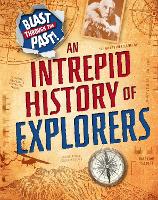 Book Cover for Blast Through the Past: An Intrepid History of Explorers by Izzi Howell