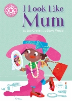 Book Cover for Reading Champion: I Look Like Mum by Sue Graves