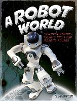 Book Cover for A Robot World by Clive Gifford