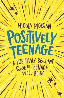 Book Cover for Positively Teenage by Nicola Morgan