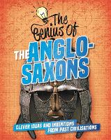 Book Cover for The Genius of: The Anglo-Saxons by Izzi Howell