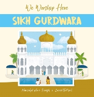 Book Cover for We Worship Here: Sikh Gurdwara by Kanwaljit Kaur-Singh