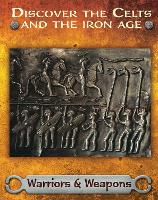 Book Cover for Discover the Celts and the Iron Age: Warriors and Weapons by Moira Butterfield