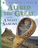 Book Cover for History Starting Points: Alfred the Great and the Anglo Saxons by David Gill