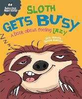 Book Cover for Behaviour Matters: Sloth Gets Busy by Sue Graves