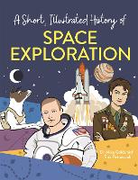 Book Cover for A Short, Illustrated History of Space Exploration by Mike Goldsmith