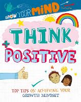 Book Cover for Grow Your Mind: Think Positive by Alice Harman