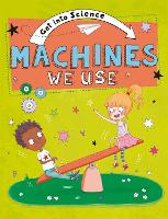 Book Cover for Get Into Science: Machines We Use by Jane Lacey
