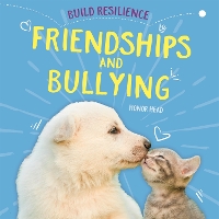 Book Cover for Build Resilience: Friendships and Bullying by Honor Head