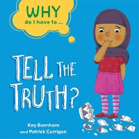 Book Cover for Why Do I Have To...tell the Truth? by Kay Barnham