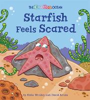 Book Cover for The Emotion Ocean: Starfish Feels Scared by Katie Woolley