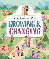 Book Cover for Your Body and You: Growing and Changing by Anita Ganeri