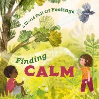 Book Cover for A World Full of Feelings: Finding Calm by Louise Spilsbury