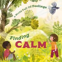 Book Cover for A World Full of Feelings: Finding Calm by Louise Spilsbury