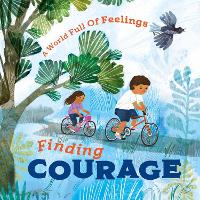 Book Cover for A World Full of Feelings: Finding Courage by Louise Spilsbury