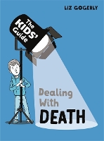 Book Cover for The Kids' Guide: Dealing with Death by Liz Gogerly
