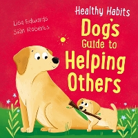Book Cover for Healthy Habits: Dog's Guide to Helping Others by Lisa Edwards