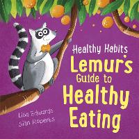 Book Cover for Lemur's Guide to Healthy Eating by Lisa Edwards