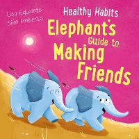 Book Cover for Elephant's Guide to Making Friends by Lisa Edwards