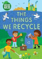 Book Cover for WE GO ECO: The Things We Recycle by Katie Woolley