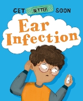 Book Cover for Get Better Soon!: Ear Infection by Anita Ganeri