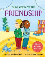 Book Cover for What Would You Do?: Friendship by Jana Mohr Lone