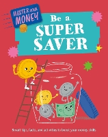 Book Cover for Master Your Money: Be a Super Saver by Claudia Martin