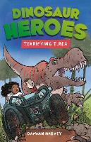 Book Cover for Dinosaur Heroes: Terrifying T.Rex by Damian Harvey